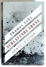 Thomas Lehr: Schlafende Sonne. Roman Thomas Lehr: Schlafende Sonne. Roman