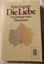 Die Liebe - Psychologie eines Phänomens