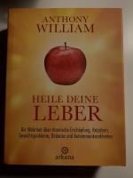 Anthony William: Heile deine Leber - Die