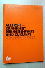 Allergie- Krankheit der Gegenwart und Zukunft. (Zum Thema Nr. 4)