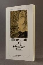 Friedrich Dürrenmatt: Die Physiker. Eine Friedrich Dürrenmatt: Die Physiker. Eine