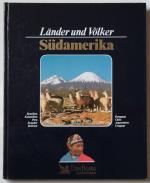 Südamerika - Brasilien, Kolumbien, Peru, Ecuador, Bolivien, Paraguay, Chile, Argentinien, Uruguay. Buchreihe: Länder und Völker