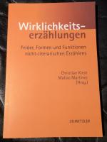 Wirklichkeitserzählungen. Felder, Formen und Funktionen nicht-literarischen Erzählens