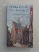 Petra Oelker: Die zerbrochene Uhr Petra Oelker: Die zerbrochene Uhr