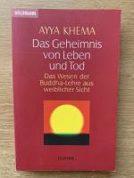 Das Geheimnis von Leben und Tod   Das Wesen der Buddha-Lehre aus weiblicher Sicht