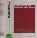 Die Familienpolitik muss neue Wege gehen! - Der „Wiesbadener Entwurf“ zur Familienpolitik. Referate und Diskussionsbeiträge