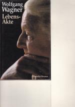 Wolfgang Wagner: Lebensakte. Autobiograp