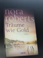Nora Roberts: Träume wie Gold