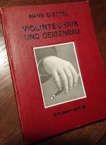 Violintechnik und Geigenbau. Die Violintechnik auf natürlicher Grundlage nebst den Problemen des Geigenbaues.