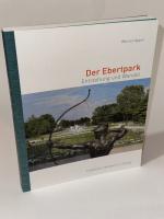 Der Ebertpark. Enstehung und Wandel. In Zusammenarbeit mit dem Stadtarchiv Ludwigshafen und mit Beiträgen von Ulrike Monath und Franz Stalla.