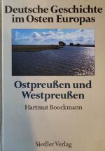 Deutsche Geschichte im Osten Europas / Ostpreussen und Westpreussen