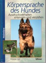 KÖRPERSPRACHE DES HUNDES - Ausdrucksverhalten erkennen und verstehen