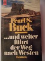 Buck, Pearl S: ... und weiter führt der 