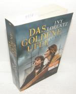 Iny Lorentz: Das goldene Ufer Iny Lorentz: Das goldene Ufer