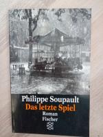 Philippe Soupault: Das letzte Spiel Philippe Soupault: Das letzte Spiel