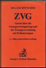 ZVG - Gesetz über die Zwangsversteigerung und die Zwangsverwaltung mit Erläuterungen