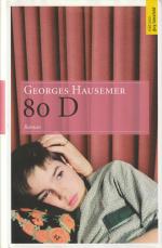 Georges Hausemer: 80 D - Roman Georges Hausemer: 80 D - Roman