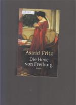 Astrid Fritz: Die Hexe von Freiburg Astrid Fritz: Die Hexe von Freiburg