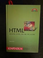 HTML Kompendium. Mit XHTML, DHTML, CSS, XML, SXL und WML.