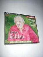 Heinz Kahlau - 120 Gedichte aus 50 Jahren und ein Interview