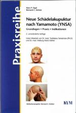 Neue Schädelakupunktur nach Yamamoto (YNSA) - Grundlagen, Praxis, Indikationen.