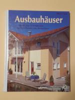 Ausbauhäuser - Eigenleistung im Fertighausbau. Spartipps, Praxisberichte, Beispielhäuser