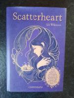 Lili Wilkinson: Scatterheart Lili Wilkinson: Scatterheart
