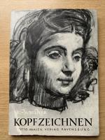 Kopfzeichnen. Kurzgefaßte Anleitung zur zeichnerischen Darstellung des menschlichen Kopfes.  Mit 19 Textbildern und 17 Kunstdrucktafeln