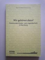 Wir gehören dazu!    ---   Kommunale Kinder- und Jugendarbeit in Nürnberg