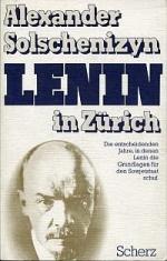 Lenin in Zürich - Die entscheidenden Jahre, in denen Lenin die Grundlagen für den Sowjetstaat schuf