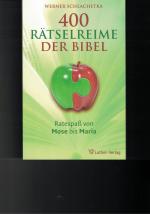 400 Rätselreime der Bibel - Ratespaß von Mose bis Maria