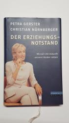 Der Erziehungsnotstand. Wie wir die Zukunft unserer Kinder retten