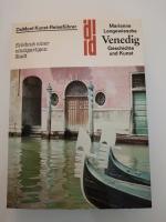 Venedig. Geschichte und Kunst