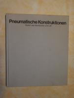 Pneumatische Konstruktionen - Bauten aus Membranen und Luft