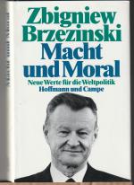 Macht und Moral. Neue Werte für die Weltpolitik