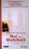 Schluss mit Anpassung! Mut zur Wahrheit! Vorträge, Ergebnisse und Berichte der 5. Versammlung um Bekenntnis, Erneuerung und Einheit der Kirche vom 23. bis 25. Februar 2001 des Arbeitskreises Bekennender Christen in Bayern (ABC).