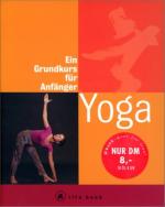 Yoga - Ein Grundkurs für Anfänger