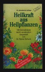 Rainer Schunk: Heilkraft aus Heilpflanze