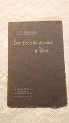 Der Protestantismus in Tirol. Übersichtliche Darstellung desselben mit besonderer Berücksichtigung der neuesten protestantischen Bewegung. Nebst einem Anhang über den Protestantismus in Vorarlberg.