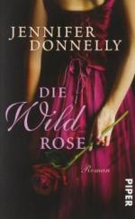 Jennifer Donnelly: Die wilde Rose