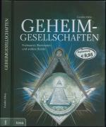 Geheimgesellschaften - Freimaurer, Illuminaten und andere Bünde