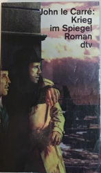 John LeCarré: Krieg im Spiegel
