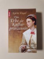 Karin Engel: Das Erbe der Kaffeeprinzess
