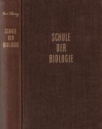 Schule der Biologie (Mit 91 Abbildungen und 1 Tabelle)