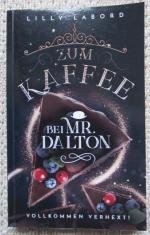 Zum Kaffee bei Mr. Dalton - vollkommen herhext