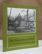 Der Bauernhausgiebel. Zur Entstehung regionaler Identität. Hümmling - Ammerland - Artland - Oldenburger Münsterland. Begleitheft zur Ausstellung herausgegeben im Auftrag der Stiftung "Museumsdorf Cloppenburg" von Helmut Ottenjann.