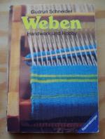 Gudrun Schneider: Weben. Handwerk und Ho Gudrun Schneider: Weben. Handwerk und Ho