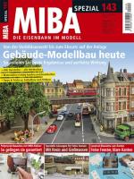 MIBA Spezial 143. Gebäude-Modellbau heute. Von der Vorbildauswahl bis zum Einsatz auf der Anlage.