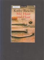 Kathy Reichs: Mit Haut und Haar Kathy Reichs: Mit Haut und Haar