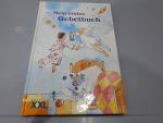 Mein erstes Gebetbuch: Mein erstes Gebet Mein erstes Gebetbuch: Mein erstes Gebet